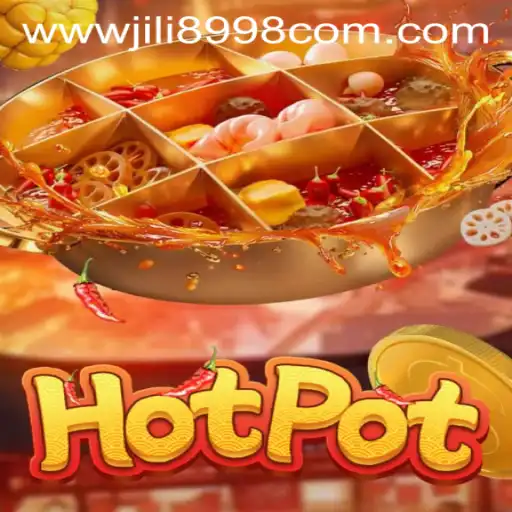Discovering the Thrilling World of Hotpot by 8998JILI.com